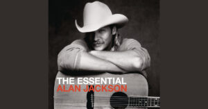 The Essential Alan Jackson – Alan Jackson [FLAC]