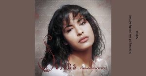 Dreaming Of You (30th Anniversary/Remastered 2025) – Selena [Dolby Atmos]