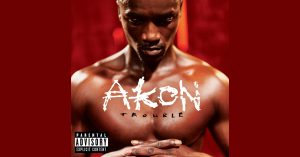 Trouble – Akon