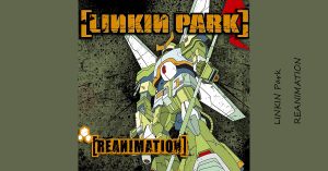 Reanimation – Linkin Park [24FLAC]