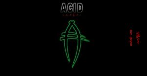 Acid – စတင်ခြင်း [Wave]