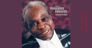 David ‘Honeyboy’ Edwards – Shake ‘Em On Down [DSD 64]
