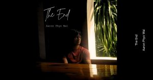 The End – Aaron Phyo Wai