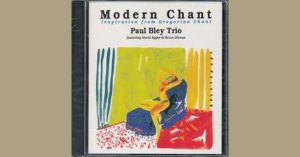 Paul Bley Trio – 2018 Modern Chant [SACD]